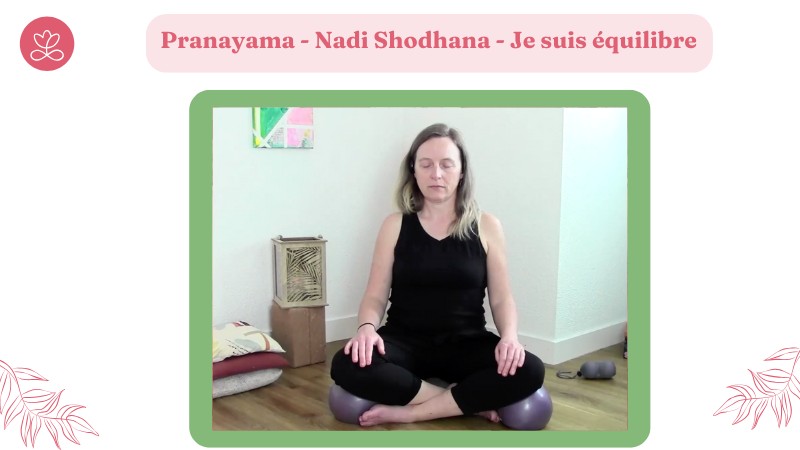 Jour 5. Pranayama - Nadi Shodhana - Je suis équilibre avec Aurélie Langlais